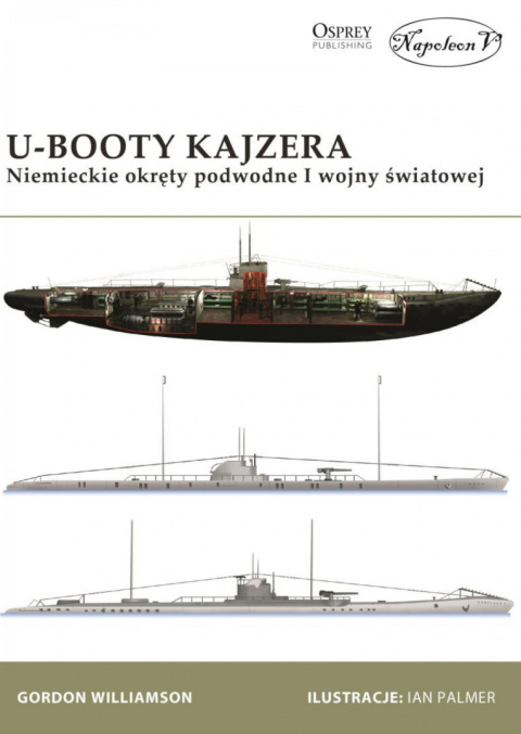 U-Booty Kajzera. Niemieckie okręty podwodne I wojny światowej
