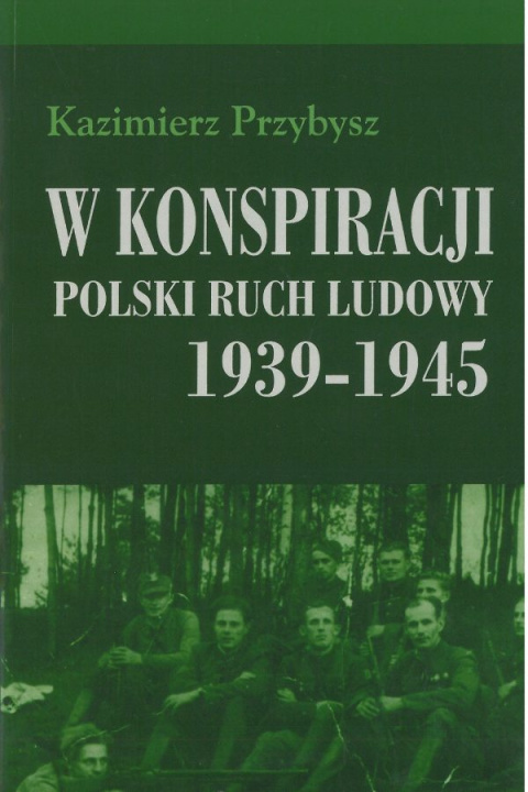 W konspiracji. Polski Ruch Ludowy 1939-1945