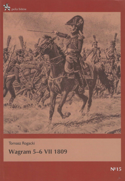 Wagram 5-6 VII 1809 Wagram 5-6 VII 1809