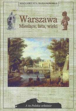 Warszawa. Miesiące, lata, wieki