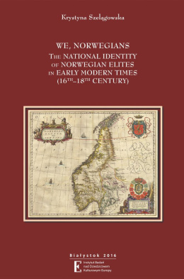 We, Norwegians. The national identity of Norwegian elites in early modern times (16th–18th century)