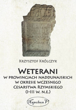 Weterani w prowincjach naddunajskich w okresie wczesnego cesarstwa rzymskiego (I-III w. n.e.)