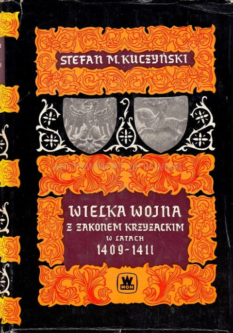 Wielka wojna z zakonem krzyżackim w latach 1409-1411 Wielka wojna z zakonem krzyżackim w latach 1409-1411