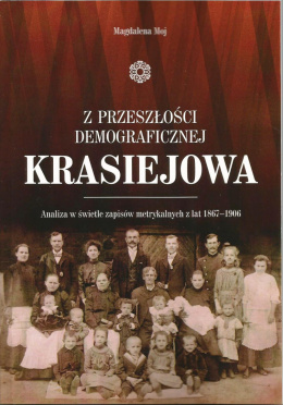 Z przeszłości demograficznej Krasiejowa. Analiza w świetle zapisów metrykalnych z lat 1867-1906