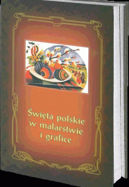 Święta polskie w malarstwie i grafice 1900-1939