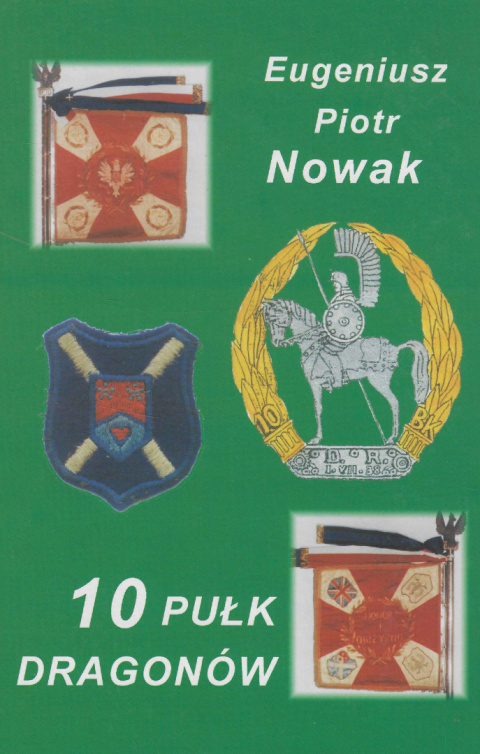 10 Pułk Dragonów. Tom 1 10 Pułk Dragonów. Tom 1