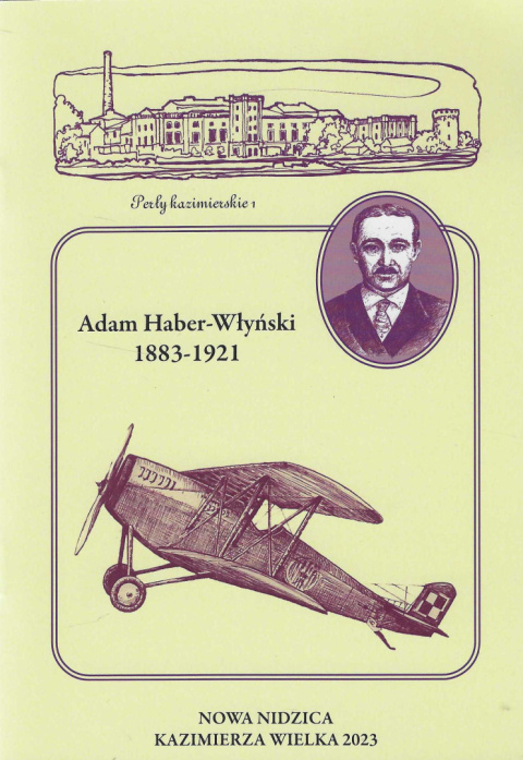 Adam Haber-Włyński 1883-1921. Zapomniany syn ziemi kazimierskiej Adam Haber-Włyński 1883-1921. Zapomniany syn ziemi kazimierskiej