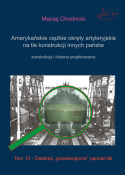 Amerykańskie ciężkie okręty artyleryjskie na tle konstrukcji innych państw. Konstrukcja i historia projektowania. Tom 10