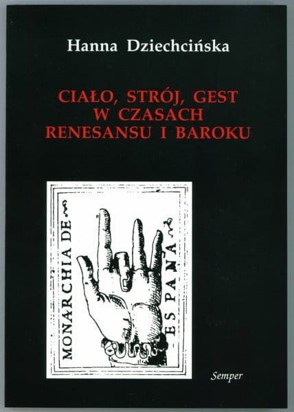 Ciało, strój, gest w czasach Renesansu i Baroku Ciało, strój, gest w czasach Renesansu i Baroku