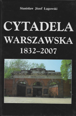 Cytadela warszawska 1842-2007