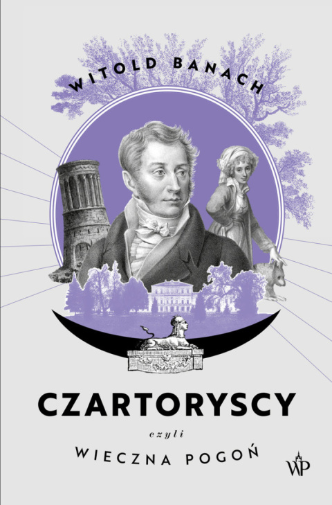 Czartoryscy, czyli wieczna pogoń