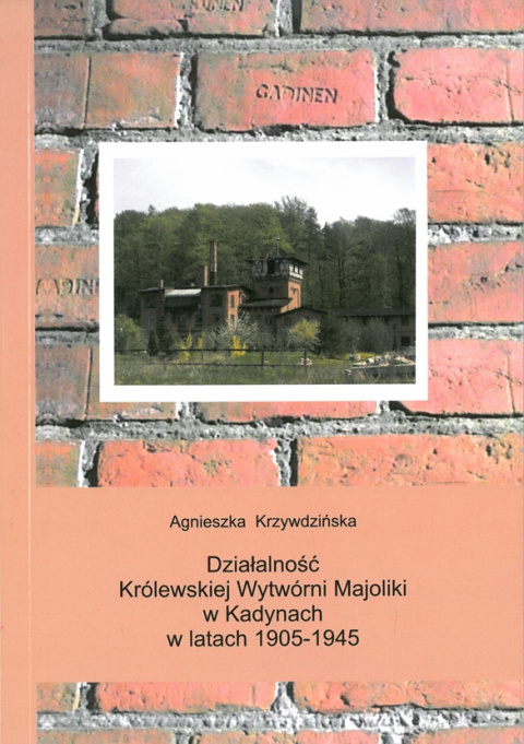Działalność Królewskiej Wytwórni Majoliki w Kadynach w latach 1905-1945 Działalność Królewskiej Wytwórni Majoliki w Kadynach w latach 1905-1945