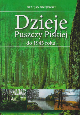 Dzieje Puszczy Piskiej do 1945 roku