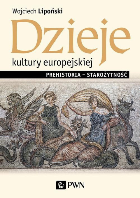 Dzieje kultury europejskiej. Prehistoria - starożytność