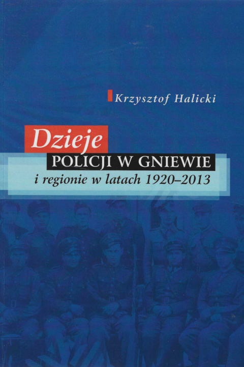 Dzieje policji w Gniewie i regionie w latach 1920-2013 Dzieje policji w Gniewie i regionie w latach 1920-2013