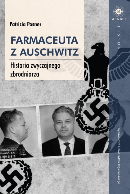 Farmaceuta z Auschwitz. Historia zwyczajnego zbrodniarza