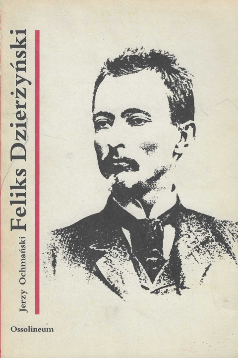 Feliks Dzierżyński Feliks Dzierżyński