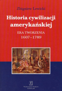 Historia cywilizacji amerykańskiej. Tom 1. Era tworzenia 1607-1789