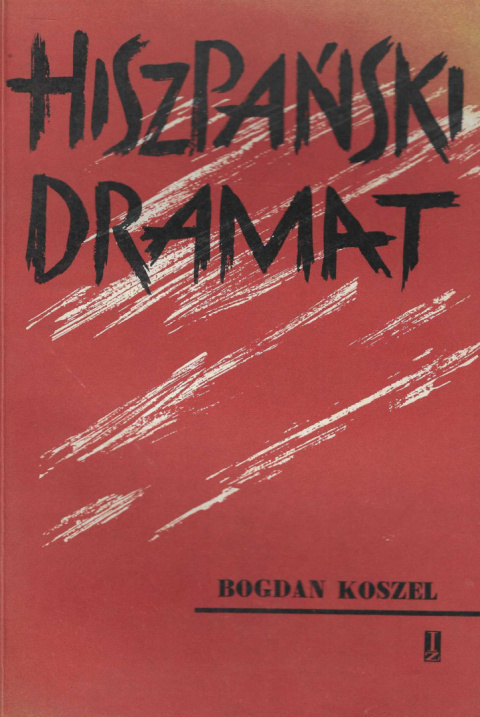 Hiszpański dramat 1936-1939. Wojna domowa w polityce mocarstw europejskich Hiszpański dramat 1936-1939. Wojna domowa w polityce mocarstw europejskich