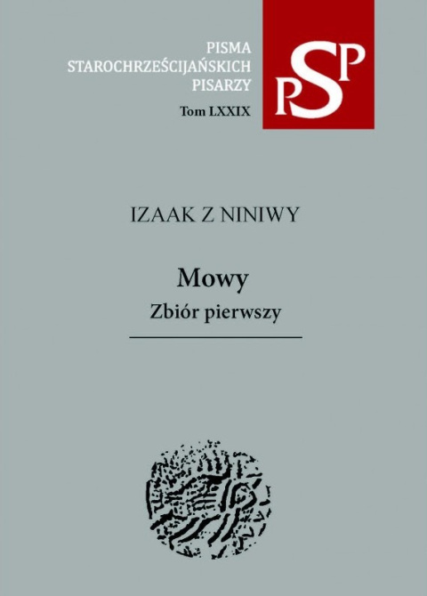 Izaak z Niniwy. Mowy. Zbiór pierwszy, PSP Tom LXXIX Izaak z Niniwy. Mowy. Zbiór pierwszy, PSP Tom LXXIX