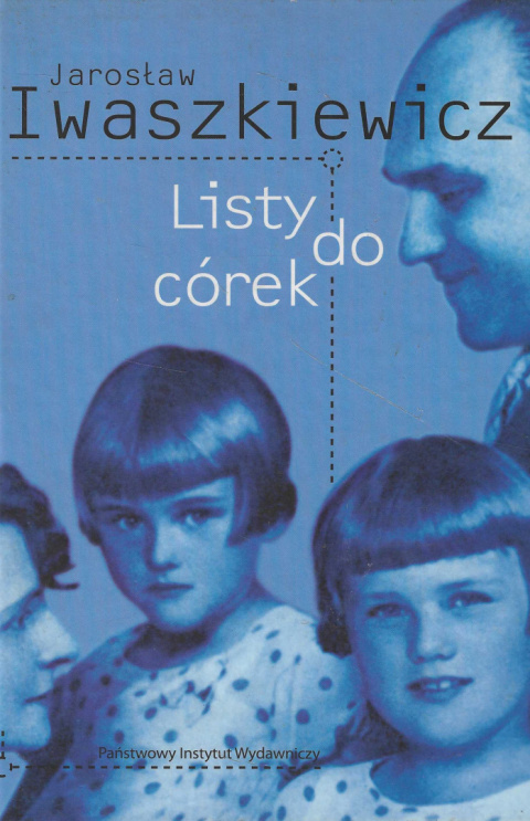 Jarosław Iwaszkiewicz. Listy do córek Jarosław Iwaszkiewicz. Listy do córek