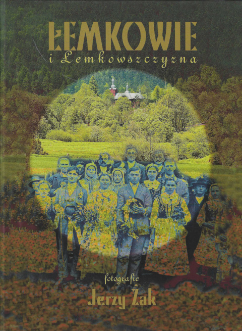 Łemkowie i Łemkowszczyzna Łemkowie i Łemkowszczyzna