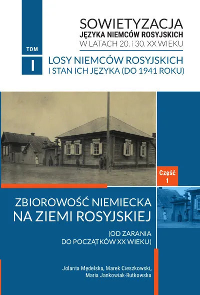Sowietyzacja języka niemieców rosyjskich w latach 20 i 30 XX w Tom 1 cz. 1 Sowietyzacja języka niemieców rosyjskich w latach 20 i 30 XX w Tom 1 cz. 1
