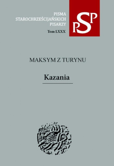 Maksym z Turynu. Kazania. PSP, Tom LXXX Maksym z Turynu. Kazania. PSP, Tom LXXX