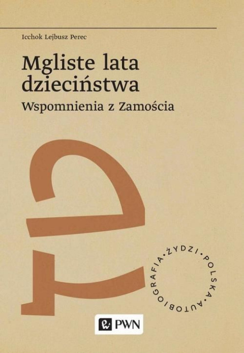 Mgliste lata dzieciństwa. Wspomnienia z Zamościa