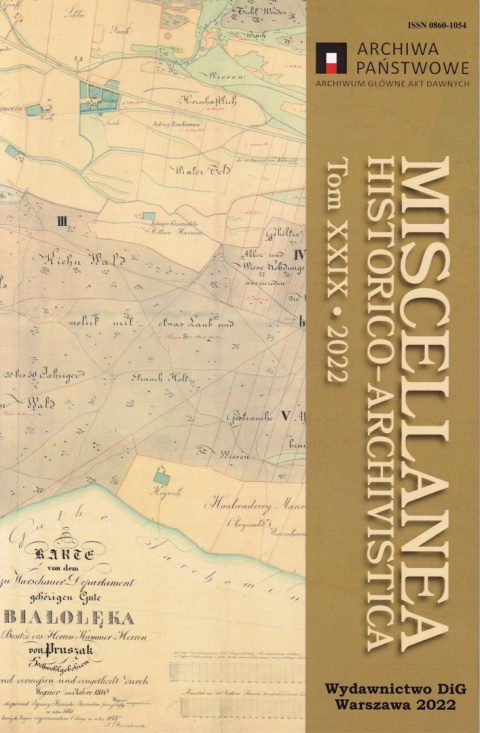 Miscellanea Historico-Archivistica, Tom XXIX 2022 Miscellanea Historico-Archivistica, Tom XXIX 2022