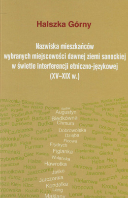 Nazwiska mieszkańców wybranych miejscowości dawnej ziemi sanockiej w świetle interferencji etniczno-językowej (XV-XIX w.)