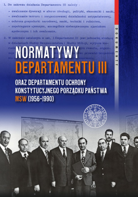 Normatywy Departamentu III oraz Departamentu Ochrony Konstytucyjnego Porządku Państwa MSW (1956–1990) Normatywy Departamentu III oraz Departamentu Ochrony Konstytucyjnego Porządku Państwa MSW (1956–1990)