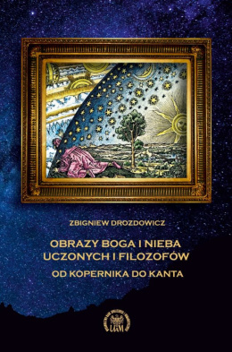 Obrazy Boga i nieba uczonych i filozofów od Kopernika do Kanta