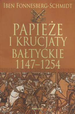 Papieże i krucjaty bałtyckie 1147-1254