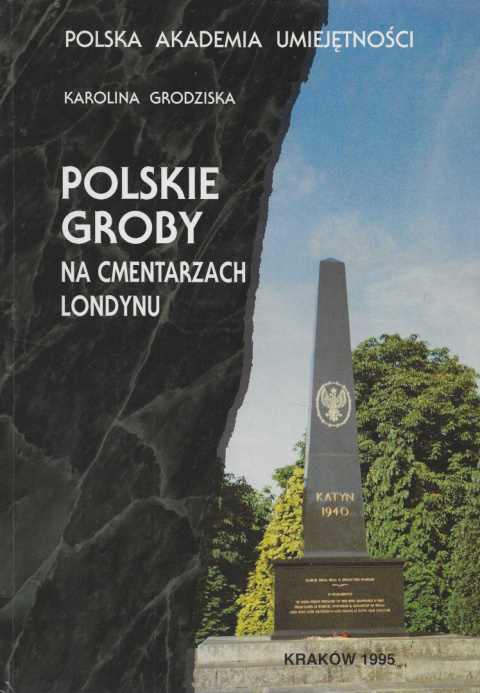 Polskie groby na cmentarzach Londynu tom 1