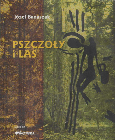 Pszczoły i las. Pszczoła miodna na tle polodowcowej historii lasów w Polsce Pszczoły i las. Pszczoła miodna na tle polodowcowej historii lasów w Polsce