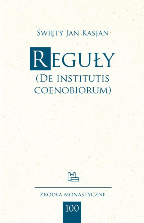 Reguły (de institutis coenobiorum) Reguły (de institutis coenobiorum)