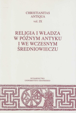 Religia i władza w późnym antyku i we wczesnym średniowieczu