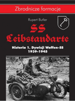 SS Leibstandarte. Historia 1. Dywizji Waffen-SS 1939-1945