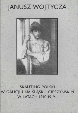 Skauting polski w Galicji i na Śląsku Cieszyńskim w latach 1910-1919