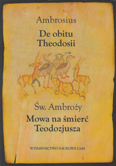 Św. Ambroży. Mowa na śmierć Teodozjusza. Ambrosius. De obitu Theodosii