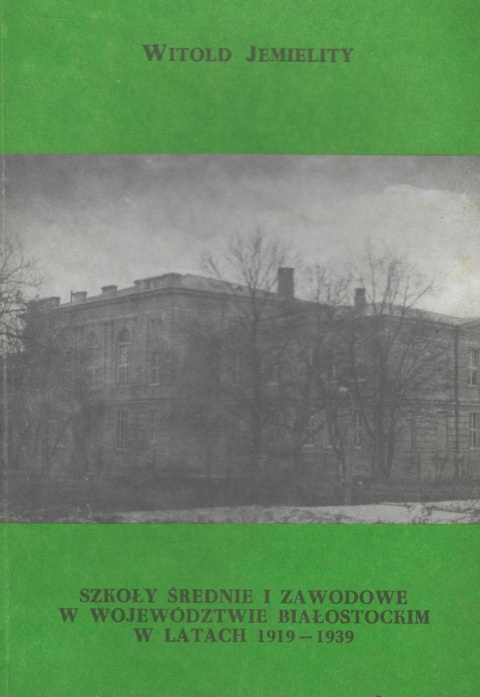 Szkoły średnie i zawodowe w województwie białostockim w latach 1919-1939