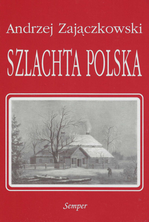 Szlachta polska. Kultura i struktura Szlachta polska. Kultura i struktura