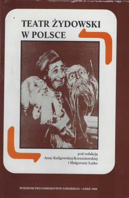 Teatr żydowski w Polsce. Materiały z Międzynarodowej Konferencji Naukowej Warszawa, 18-21 października 1993 roku