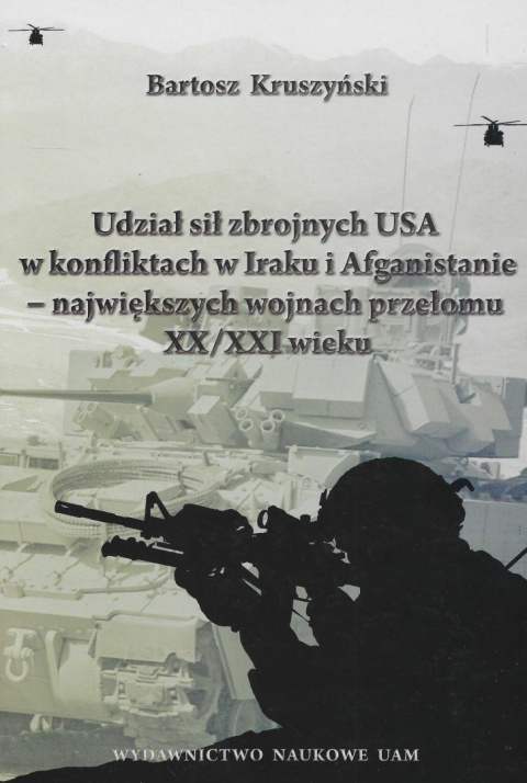 Udział sił zbrojnych USA w konfliktach w Iraku i Afganistanie - największych wojnach przełomu XX/XXI wieku