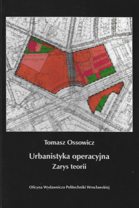 Urbanistyka operacyjna. Zarys teorii Urbanistyka operacyjna. Zarys teorii