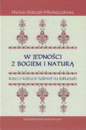 W jedności z Bogiem i Naturą. Rzecz o kulturze ludowej na Bałkanach