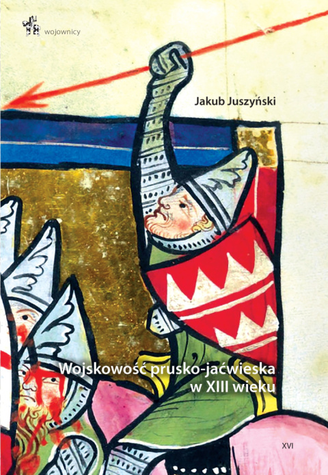 Wojskowość prusko-jaćwieska w XIII wieku Wojskowość prusko-jaćwieska w XIII wieku