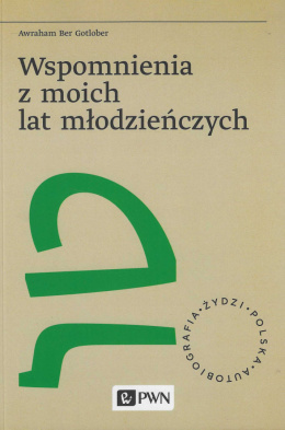 Wspomnienia z moich lat młodzieńczych. Awraham Ber Gotlober