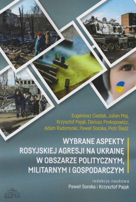 Wybrane aspekty rosyjskiej agresji na Ukrainę w obszarze politycznym, militarnym i gospodarczym